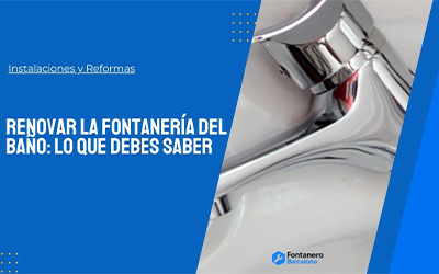 Renovar la fontanería del baño: lo que debes saber